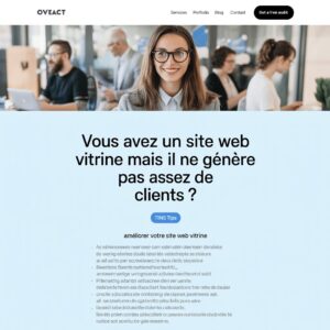 Page de présentation Oveact avec un message d’accroche : 'Vous avez un site web vitrine mais il ne génère pas assez de clients ?', accompagnée d'une photo professionnelle et d'une liste de conseils.
